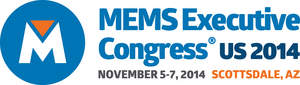 MEMS Executive Congress US 2014 is the business conference for the MEMS/sensors supply chain.