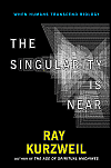 The Singularity Is Near by Ray Kurzweil