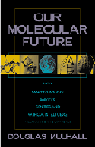 Our Molecular Future. Douglas Mulhall. March 2002
