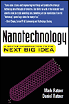 Nanotechnology: A Gentle Introduction to the Next Big Idea. Mark Ratner & Daniel Ratner.  November 2002