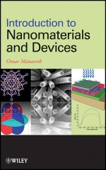 Introduction to Nanomaterials and Devices covers the development of semiconductor nanomaterials, semiconductor thin films and bulk semiconductors.